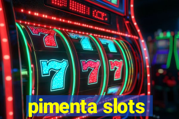 pimenta slots